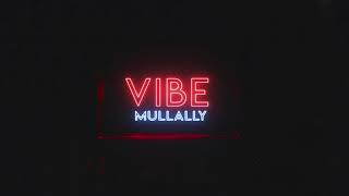 Mullally - Vibe (Official Audio)