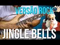 Jingle Bells - Versão Rock (como tocar - aula de guitarra)