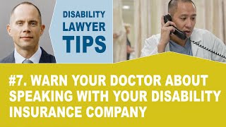Warn Your Doctor About Speaking With Your Disability Company (Disability Lawyer Tip #7)