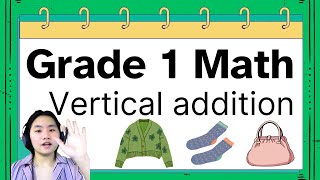 Grade 1 Mathematics Lesson 28 : Vertical Addition