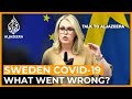 Sweden's unorthodox response to COVID-19: What went wrong? | Talk to Al Jazeera