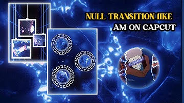 Null Transition Like Alight Motion On Capcut 🔥
