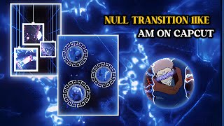 Null Transition Like Alight Motion On Capcut 🔥