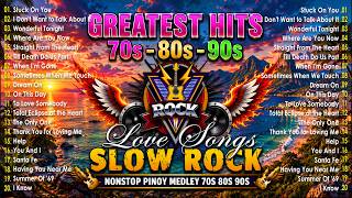 Slow Rock Love Songs Collection 70s 80s 90s 💕 Nonstop Slow Rock Pinoy Medley 💕 Best Luamang Tugtugin