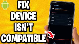How to Fix Your Device Isn't Compatible with This Version of Android (Easy Tutorial)