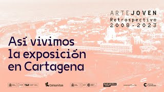 Retrospectiva Arte Joven - ¡Revive los mejores momentos de nuestra exposición en Cartagena!