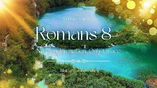 Romans 8 – No Condemnation, Only Grace | Peaceful Piano Devotional Reading (KJV)