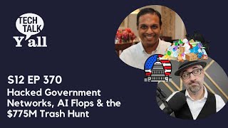 Hacked Government Networks, AI Flops & the $775M Trash Hunt