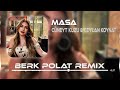 Cüneyt Kuzu & Ceylan Koynat - Masa ( Berk Polat Remix )