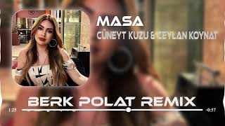 Cüneyt Kuzu & Ceylan Koynat - Masa ( Berk Polat Remix )