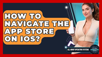 How To Navigate The App Store On iOS? - All About Operating Systems