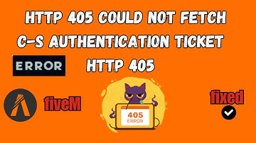 How To Fix FiveM HTTP 405 Could not fetch C-S authentication ticket HTTP 405