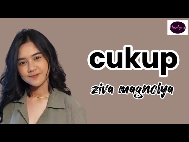 Cukup - Ziva Magnolya | Meealyric class=