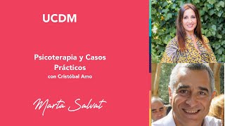 Psicoterapia UCDM y Casos Prácticos  Marta Salvat & Cristóbal Amo #uncursodemilagros #ucdm #coach