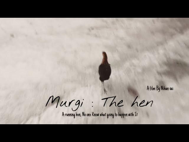 Murgi : The Hen | A Nano Film by Habib Nihan class=