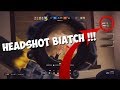 HEADSHOT BIATCH ! - Rainbow six siege