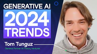 GenAI Trends in 2024 | Tom Tungusz