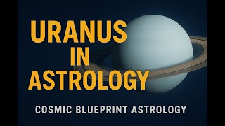 Uranus in Astrology EXPLAINED: Change, Freedom & Awakening