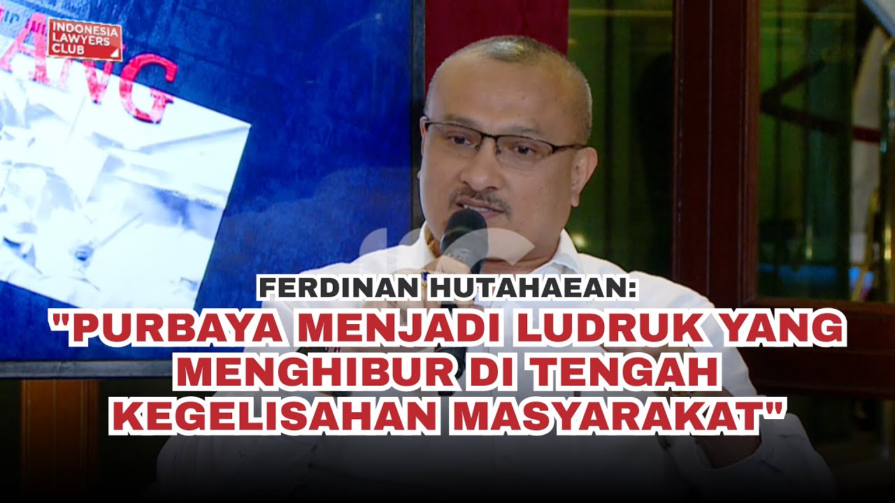 FERDINAN HUTAHAEAN: "PURBAYA MENJADI LUDRUK YANG MENGHIBUR DI TENGAH KEGELISAHAN MASYARAKAT"