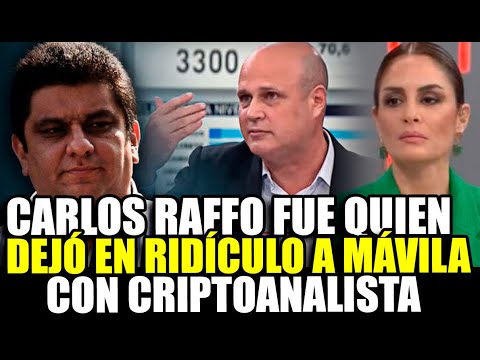 CARLOS RAFFO FUE QUIEN DEJÓ EN RIDÍCULO A MÁVILA E INFLUENCIÓ PARA QUE ...