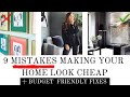 9 MISTAKES  CHEAPENING YOUR HOME & EASY, BUDGET FRIENDLY TIPS TO FIX THEM | LUXURY STAGING TIPS