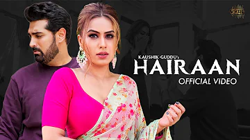 Hairaan (Official Video) Kaushik-Guddu | Javed Ali | Nia Sharma, Kunaal Roy Kapur | Raj Shekhar