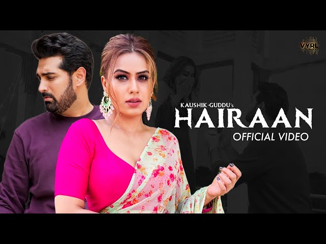 Hairaan (Official Video) Kaushik-Guddu | Javed Ali | Nia Sharma, Kunaal Roy  Kapur | Raj Shekhar - YouTube