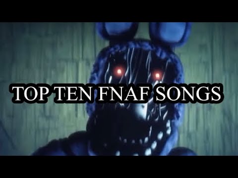 Top 10 Favorite Five Nights at Freddy's Songs 