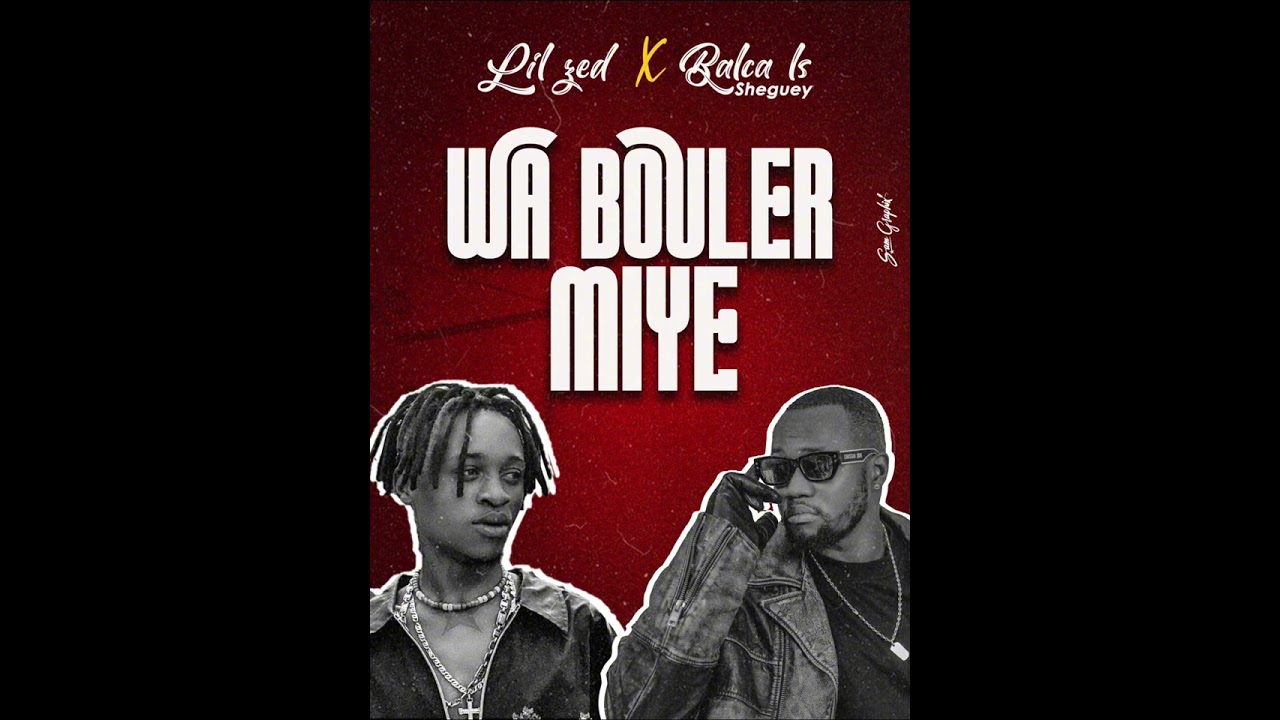 Lil Zed ft Balca Ls Sheguey-Wa Buler Miye