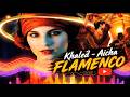 KHALED AICHA FLAMENCO DANCE REMIX 2026 Arabic Spanish Party Vibes 