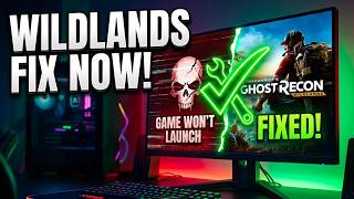 How to FIX Ghost Recon Wildlands Not Launching OR Won't Launch On PC