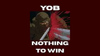 YOB - Nothing To Win (slowed and reverb)