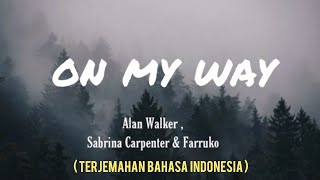 On My Way (terjemahan Bahasa Indonesia) - Alan Walker, Sabrina Carpenter & Farruko