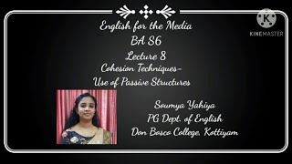 LECTURE 8- ENGLISH FOR THE MEDIA- BA S6- MODULE 1- COHESION TECHNIQUES, USE OF PASSIVE STRUCTURES