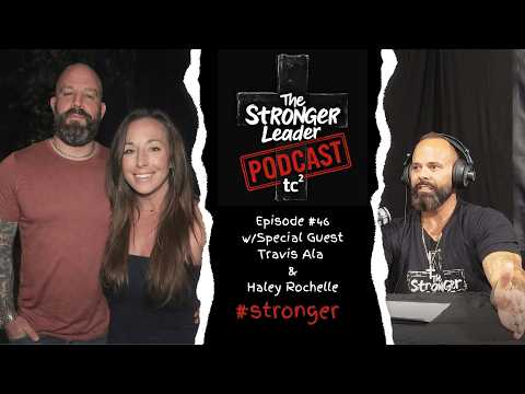 Ep#46 | Healthy Masculinity, Marriage, Submission & Kingdom Leadership | Travis Ala & Haley Rochelle
