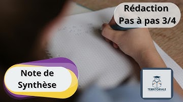 3/4 – Méthodologie Note de Synthèse : la rédaction pas à pas