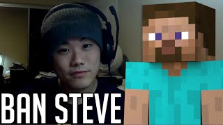 Why Steve SHOULD be banned