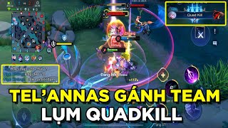 SIÊU PHẨM Gánh Team Khi AD Tel'annas Ăn Hành Ngập Mồn Đầu Game Và Cái Kết Lụm Quadkill