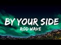 Rod Wave - By Your Side  Lyrics