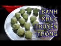 Bánh khúc truyền thống | Hướng dẫn chế biến món bánh khúc ngon lành tại nhà