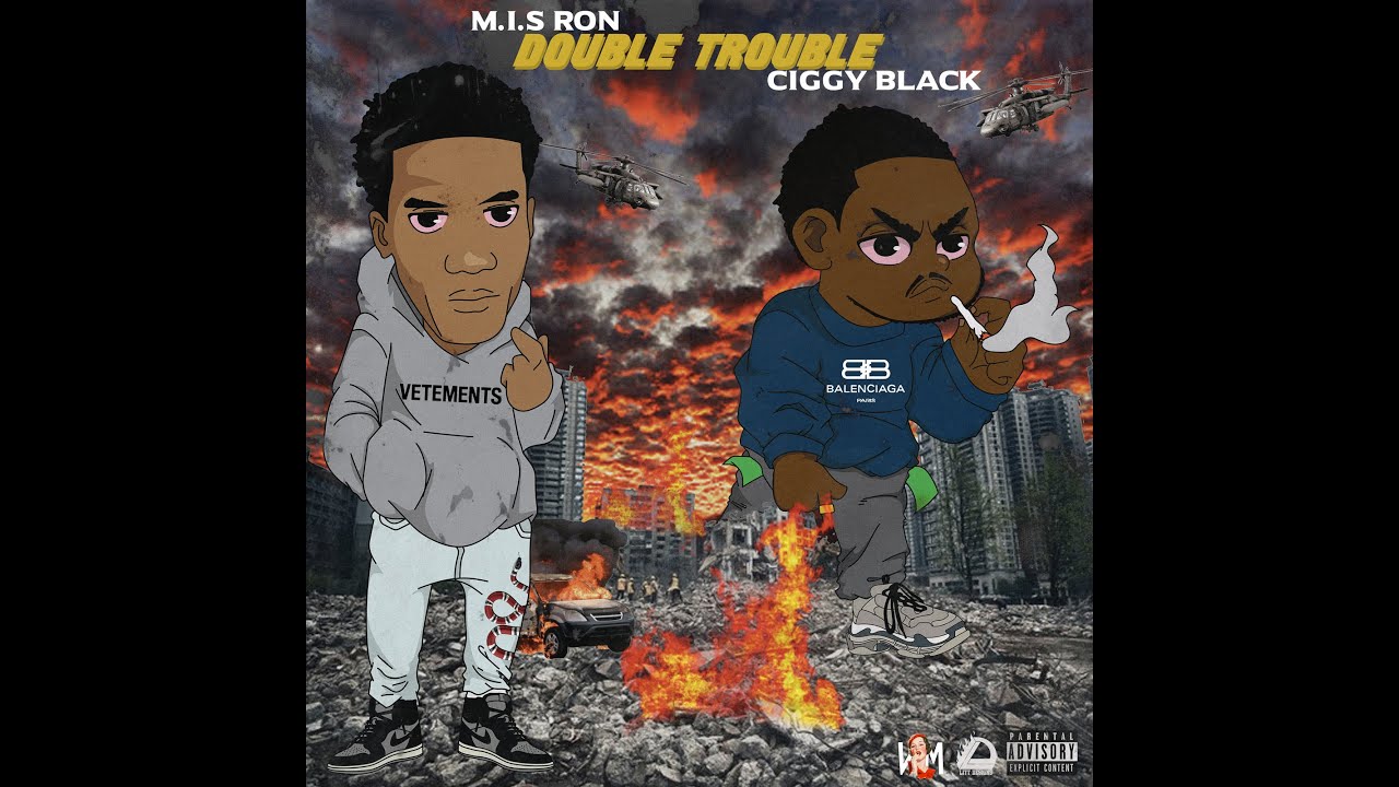 M.I.S Ron ft. Ciggy Black- Double Trouble