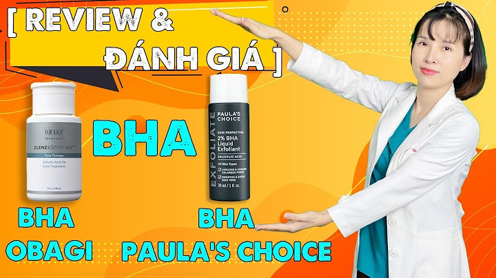 Nên dùng bha nào của paulas choice năm 2024