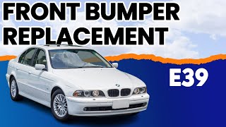 BMW E39 5-Series Front Bumper Replacement | 1997-2003 525i, 528i, 530i and 540i