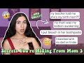 Secrets You&#39;re Keeping from Your Mom 3 (this is so bad..) | Just Sharon