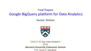 CSCI - E63 Google BigQuery Platform for Data Analytics