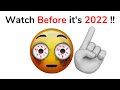 Watch this video before it's 2022