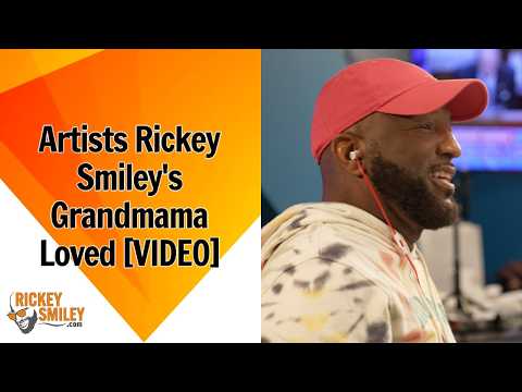 Artists Rickey Smiley's Grandmama Loved