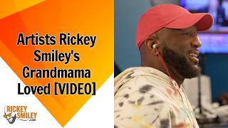 Artists Rickey Smiley's Grandmama Loved