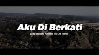 DJ AKU DIBERKATI - Remix Cha Cha Lagu Rohani Terbaru FULL BASS 2025 (DJ Eric Remix)
