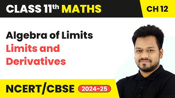 Algebra of Limits - Limits and Derivatives | Class 11 Maths Chapter 12 | CBSE 2025-26